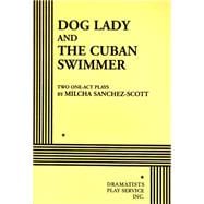 Dog Lady and The Cuban Swimmer - Acting Edition