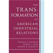 The Transformation of American Industrial Relations