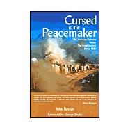Cursed Is the Peacemaker : The American Diplomat Versus the Israeli General, Beirut 1982