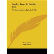 Brother Peter to Brother Tom : An Expostulatory Epistle (1788)