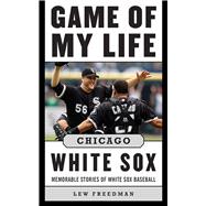 GAME MY LIFE CHICAGO WHITE SOX CL