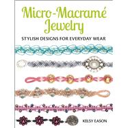 Micro-Macrame Jewelry Stylish Designs for Everyday Wear