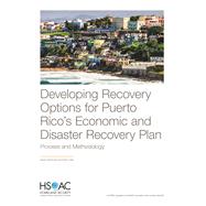 Developing Recovery Options for Puerto Rico's Economic and Disaster Recovery Plan Process and Methodology