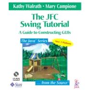 JFC Swing Tutorial : A Tutorial Guide for Constructing GUIS