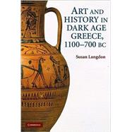 Art and Identity in Dark Age Greece, 1100â€“700 BC
