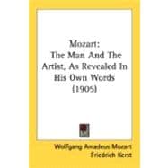 Mozart : The Man and the Artist, As Revealed in His Own Words (1905)