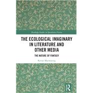 The Ecological Imaginary in Literature and Other Media