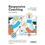 Responsive Coaching: Evidence-informed instructional coaching that works for every teacher in your school