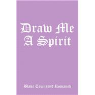Draw Me a Spirit