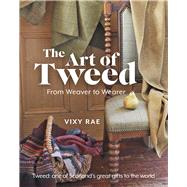The Art of Tweed From Weaver to Wearer