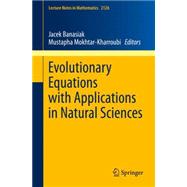 Evolutionary Equations With Applications in Natural Sciences