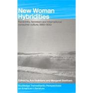 New Woman Hybridities: Feminity, Feminism and International Consumer Culture, 1880-1930