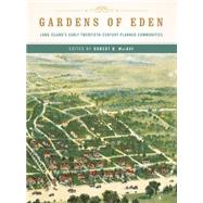 Gardens of Eden Long Island's Early Twentieth-Century Planned Communities