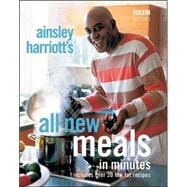 Ainsley Harriott's All New Meals in Minutes Includes Over 20 Low Fat Recipes