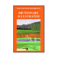 Golfer's Reference Vol. 1 : Dictionary Illustrated