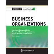 Casenote Legal Briefs for Business Organizations, Keyed to Hamilton, Macey and Moll