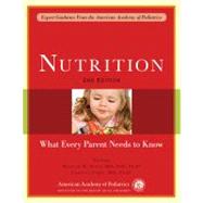 Nutrition What Every Parent Needs to Know
