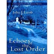 Echoes of the Lost Order: Steve and Victoria MacKinnon Mystery