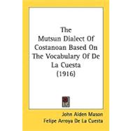 The Mutsun Dialect Of Costanoan Based On The Vocabulary Of De La Cuesta
