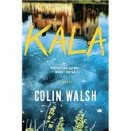 Kala A Novel book cover, ISBN 9780593793213