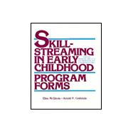 Skillstreaming in Early Childhood Program Forms : Teaching Prosocial Skills to the Preschool and Kindergarten Child