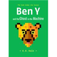 Ben Y and the Ghost in the Machine The Kids Under the Stairs