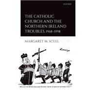 The Catholic Church and the Northern Ireland Troubles, 1968-1998