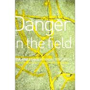 Danger in the Field: Ethics and Risk in Social Research