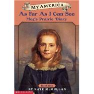 My America As Far As I Can See: Meg's Prairie Diary, Book One