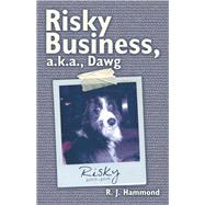 Risky Business, A.K.A., Dawg