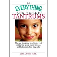 Everything Parent's Guide To Tantrums