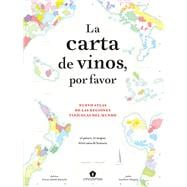 La carta de vinos, por favor. 2a Ed. Nuevo atlas de las regiones vinícolas del mundo