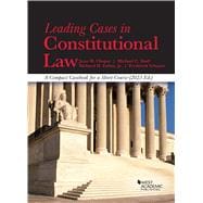 Leading Cases in Constitutional Law, A Compact Casebook for a Short Course, 2023(American Casebook Series)