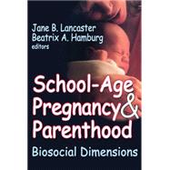 School-Age Pregnancy and Parenthood: Biosocial Dimensions