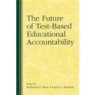 The Future of Test-Based Educational Accountability