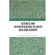 Science and Scientification in South Asia and Europe