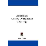 Amitabha: A Story of Buddhist Theology