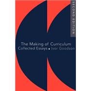 The Making Of The Curriculum: Collected Essays