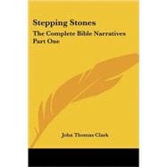 Stepping Stones : The Complete Bible Narratives