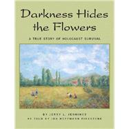 Darkness Hides the Flowers