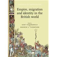 Empire, migration and identity in the British World
