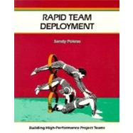 Rapid Team Deployment : Building High-Performance Project Teams