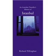 An Armchair Traveller's History of Istanbul