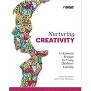 Nurturing Creativity: An Essential Mindset for Young Children’s Learning