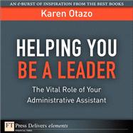 Helping You Be a Leader: The Vital Role of Your Administrative Assistant