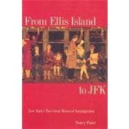From Ellis Island to JFK : New York's Two Great Waves of Immigration