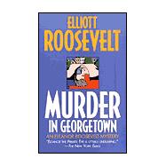 Murder In Georgetown; An Eleanor Roosevelt Mystery
