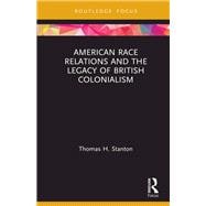 American Race Relations and the Legacy of British Colonialism