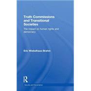 Truth Commissions and Transitional Societies: The Impact on Human Rights and Democracy