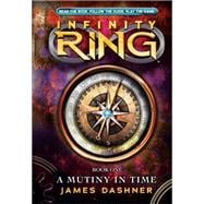 Infinity Ring Book 1: A Mutiny in Time - Library Edition
